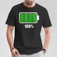 Battery 100 Battery Fully Charged Battery Full T-Shirt Funny Gifts