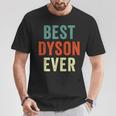 Best Dyson Ever Personalized First Name Joke Idea T-Shirt Funny Gifts