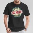 Betreuer Alles Wird Gut Der Betreuer Regelt Das S T-Shirt Lustige Geschenke