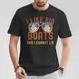 I Like Big Boats And I Cannot Lie Yacht Boating Cruise T-Shirt Unique Gifts