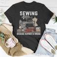 Black Cat Sewing Because Murder Is Wrong Sewing Lover Idea T-Shirt Unique Gifts