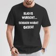 Blad Is Wurscht Schiach Warat Oasch Bayern Austria Slogan T-Shirt Lustige Geschenke
