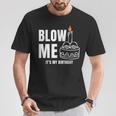 Blow Me It's My Birthday Adult Joke Dirty Humor Mens T-Shirt Unique Gifts
