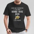 Boire Avec Modération C'est Bien Boire Avec Juju C'est Mieux T-Shirt Cadeaux drôles