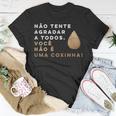 Brazilian Food Voce Nao E Coxinha T-Shirt Unique Gifts