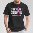 Breast Cancer Awareness Support Squad You Are Not Alone T-Shirt Personalized Gifts