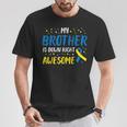 My Brother Down Right Awesome Down Syndrome Awareness Family T-Shirt Unique Gifts
