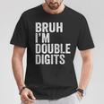 Bruh I'm Double Digits 10 Year Old 10Th Birthday Boy T-Shirt Funny Gifts