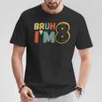 Bruh It's My 8Th Birthday I'm 8 Year Old Birthday T-Shirt Funny Gifts