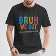 Bruh We Out Paraprofessionals Retro Last Day Of School T-Shirt Unique Gifts