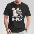 Can't Hear You I'm Listening K-Pop Merch Cute Rabbit K-Pop T-Shirt Funny Gifts