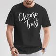 Choose Trust Jesus Is In Control Have No Fear Love God T-Shirt Unique Gifts