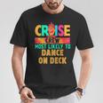 Cruise Crew Most Likely To Dance On Deck Hippie T-Shirt Personalized Gifts