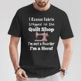 Cute Quilter Idea For Mom Quilting Fabric Quarters T-Shirt Unique Gifts