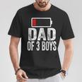 Dad Of 3 Boys Low Battery From Son Father's Day Birthday T-Shirt Unique Gifts