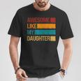 Dad Awesome Like My Daughters Fathers Day T-Shirt Personalized Gifts
