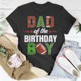 Dad Of The Birthday Boy Family Football Party Decorations T-Shirt Funny Gifts