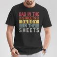 Dad In The Streets Daddy In The Sheets Father's Day For Dad T-Shirt Unique Gifts