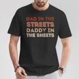 Dad In The Streets Daddy In The Sheets T-Shirt Unique Gifts