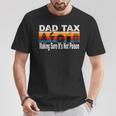 Dad Tax Making Sure It's Not Poison Father's Day Mens T-Shirt Personalized Gifts