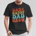 Dada Daddy Dad Bruh Fathers Day Vintage Father For Men T-Shirt Unique Gifts