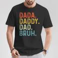 Dada Daddy Dad Bruh Husband Fathers Day T-Shirt Funny Gifts