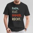 Damen Papa Hat Immer Recht Lustige Idee Zumatertag Mit-Ausschnitt T-Shirt Lustige Geschenke