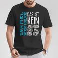 Das Ist Kein Japanisch Dreh Mal Den Kopf German Langu T-Shirt Lustige Geschenke