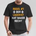 Der Lagerist Hat Immer Rcht Lagerist Hat T-Shirt Lustige Geschenke