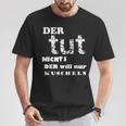 Der Will Nur Kukuschel T-Shirt Lustige Geschenke