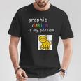 Graphic Is My Passion Graphic er T-Shirt Unique Gifts