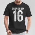 Digga Ich Bin 16 Jahre Alt Birthday 16 16Th Birthday T-Shirt Lustige Geschenke