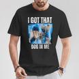 I Got That Dog In Me Xray Meme Quote Women T-Shirt Funny Gifts