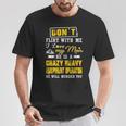 Don' Flirt With Me I Love My Man He Is A Heavy Equipment Operator He Will Murder You T-Shirt Unique Gifts