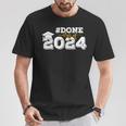 Done Class Of 2024 Graduation For Her Him Grad Seniors 2024 T-Shirt Funny Gifts