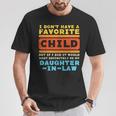 Dont Have Favorite Child If I Did Daughter In Law Father Day T-Shirt Unique Gifts