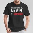 You Don't Scare Me My Wife Is A Redhead Ginger Pride T-Shirt Unique Gifts