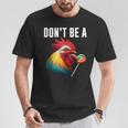Don't Be A Sucker Cock Chicken Sarcastic Quote T-Shirt Unique Gifts