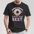 Donut Stress Pun Joke Final Exam Confident Student T-Shirt Unique Gifts