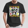 Dope Black Dad Afro American African Fathers Day Junenth T-Shirt Unique Gifts