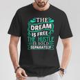 The Dream Is Free Hustle Sold Separately Boss Rap Lover T-Shirt Unique Gifts