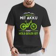 E-Mtb Warum Ich Mit Akkufahrre E-Bike T-Shirt Lustige Geschenke