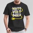 Electronic Electrician Watt Volt Her T-Shirt Lustige Geschenke