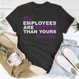My Employees Are Better Than Yours Proud Boss Day T-Shirt Funny Gifts