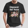 Empower Her Voice Gender Equality Empowerment T-Shirt Unique Gifts