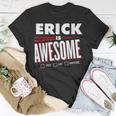 Erick Is Awesome Family Friend Name T-Shirt Funny Gifts