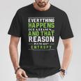 Everything Happens For A Reason Entropy T-Shirt Unique Gifts