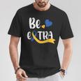 Be Extra Cute T21 World Down Syndrome Awareness Day T-Shirt Unique Gifts