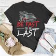 Be Fast Or Be Last Car Racer Drag Racing Turbo Speeding T-Shirt Unique Gifts