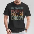 My Favorite People Call Me Daddy Fathers Day Simple T-Shirt Unique Gifts